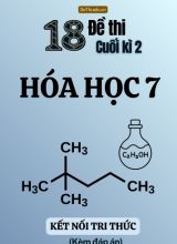 Tuyển tập 18 Đề thi cuối Kì 2 Hóa học 7 sách Kết Nối Tri Thức (Kèm đáp án)